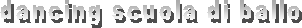 dancing scuola di ballo